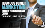 How Customer Marketing Fuels Success at Citrix